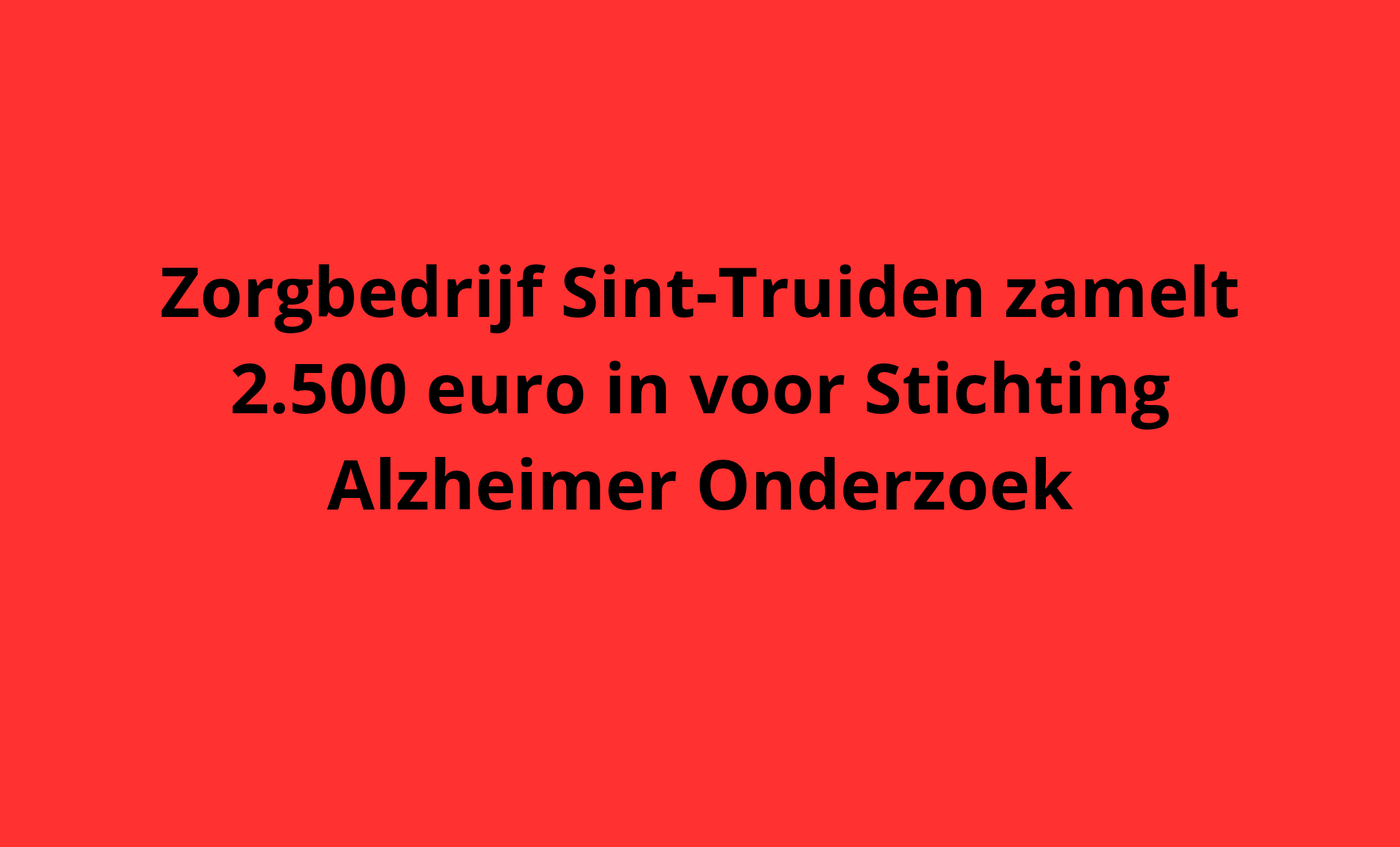 Zorgbedrijf Sint-Truiden zamelt 2.500 euro in voor dementieonderzoek