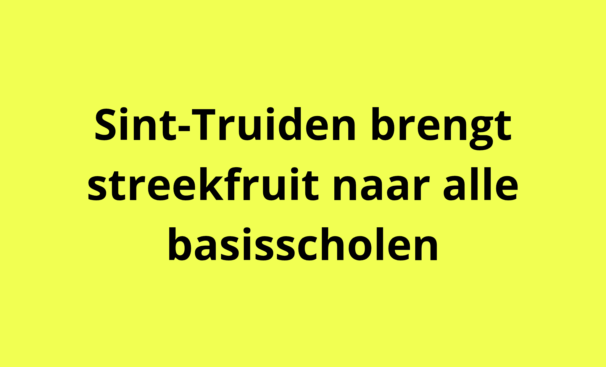 Lokaal bestuur Sint-Truiden verduidelijkt project ‘streekfruit op school’